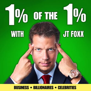 1% of the 1% Podcast with JT Foxx