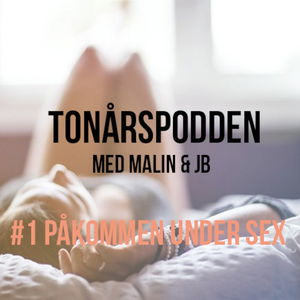 #1 Påkommen under sex - Tonårspodden med Malin & JB