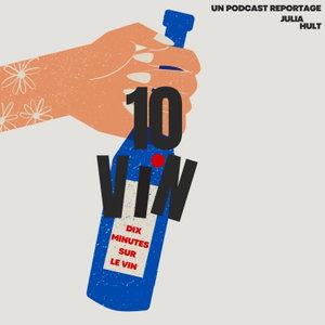 10VIN : le podcast de 10 minutes sur le vin