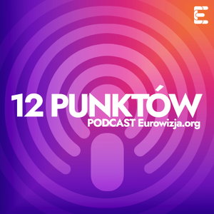 12 punktów - podcast Eurowizja.org