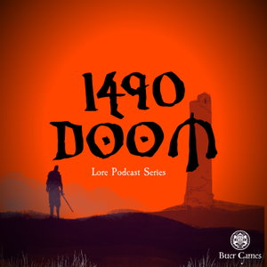 1490 Doom - Lore Series Podcast