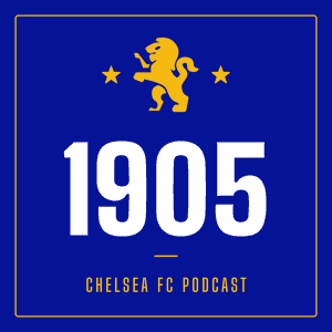 1905: The Chelsea FC Podcast