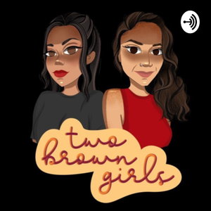 2 Brown Girls Podcast 