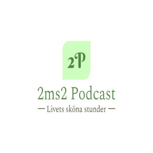 2ms2 Podcast - Livets Sköna Stunder -