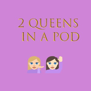 2QueensInAPod