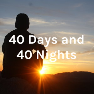 40 Days, 40 Nights