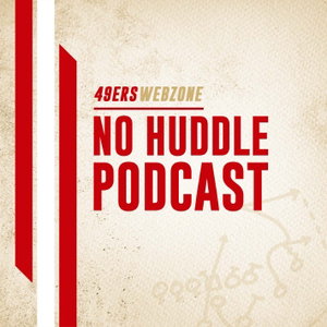 49ers Webzone: No Huddle Podcast