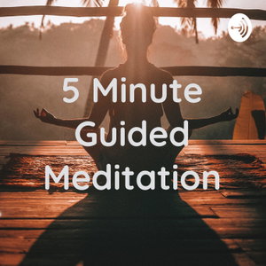 5 Minute Guided Meditation
