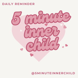 5 Minute Inner Child: Stories of Self-Compassion