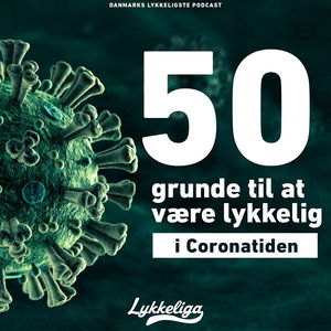 50 grunde til at være lykkelig i Coronatiden