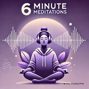6 Minute Meditations - Listen, Relax, Rejuvenate