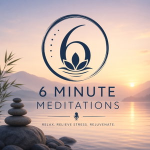 6 Minute Meditations - Relax, Rejuvenate