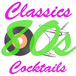80s Classics and Cocktails