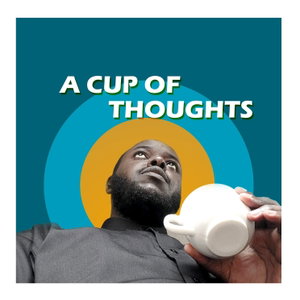 A CUP OF THOUGHTS