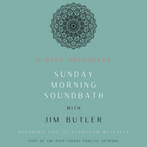 A Deep Shavasana - Sunday Morning Soundbath
