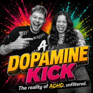 A Dopamine Kick (ADHD Without the Filter)