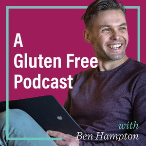 A Gluten Free Podcast