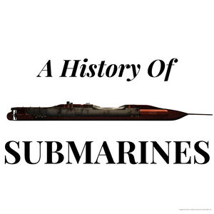 A History Of Submarines