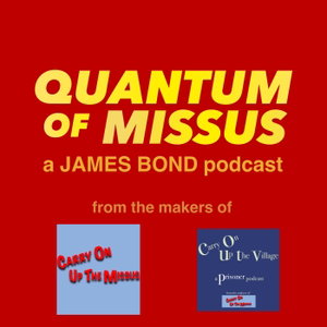 A James Bond 007 Podcast : Quantum Of Missus