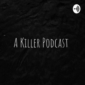 A Killer Podcast 