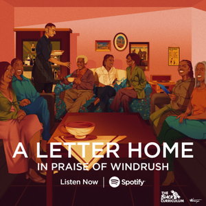 A Letter Home: In Praise of Windrush 