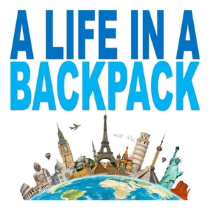 A Life In A Backpack: Work Online, Travel The World, Become a Minimalist