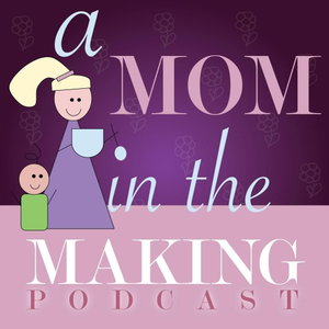 A Mom in the Making