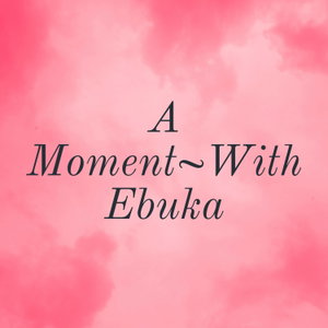 A Moment~With Ebuka