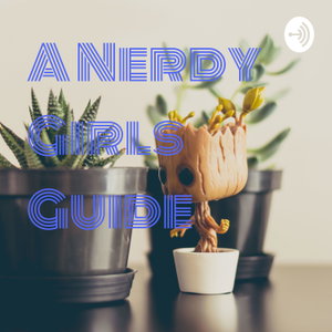 A Nerdy Girls Guide To: