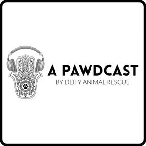 A Pawdcast: A Deity Animal Rescue Podcast