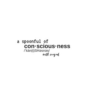 A Spoonful of Consciousness