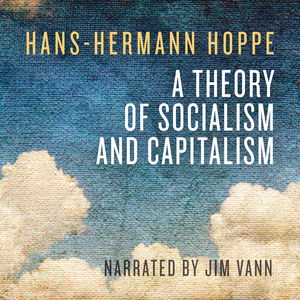 A Theory of Socialism and Capitalism