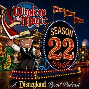 A Window to the Magic - Disneyland Audio Adventure Podcast
