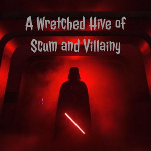 A Wretched Hive of Scum and Villainy