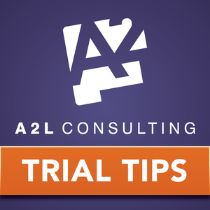 A2L Consulting - Trial Tips