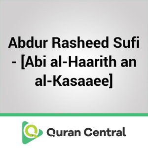 Abdur Rasheed Sufi – [Abi al-Haarith an al-Kasaaee]