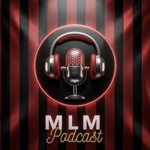 AC Milan MLM Podcast