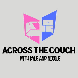 Across The Couch with Kyle and Nicole 