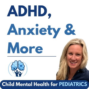 ADHD, Anxiety & More: Child Mental Health for Pediatrics