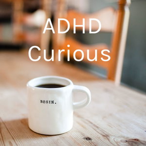 ADHD Curious 