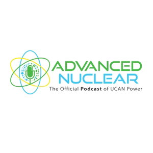 Advanced Nuclear, the Official Podcast of UCAN Power