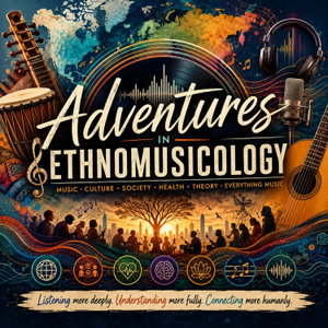 Adventures in Ethnomusicology!
