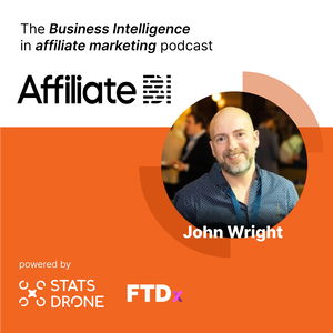 Affiliate BI - the Advanced Affiliate Marketing Podcast by StatsDrone