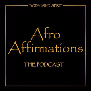 Afro Affirmations Podcast