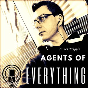 Agents of Everything with James Tripp