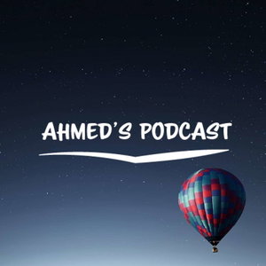 Ahmed's Podcast
