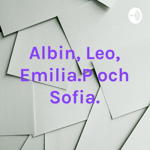 Albin, Leo, Emilia.P och Sofia.