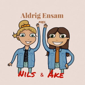 Aldrig Ensam med Nils och Åke