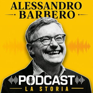 Alessandro Barbero Podcast - La Storia