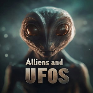 Aliens and UFOs